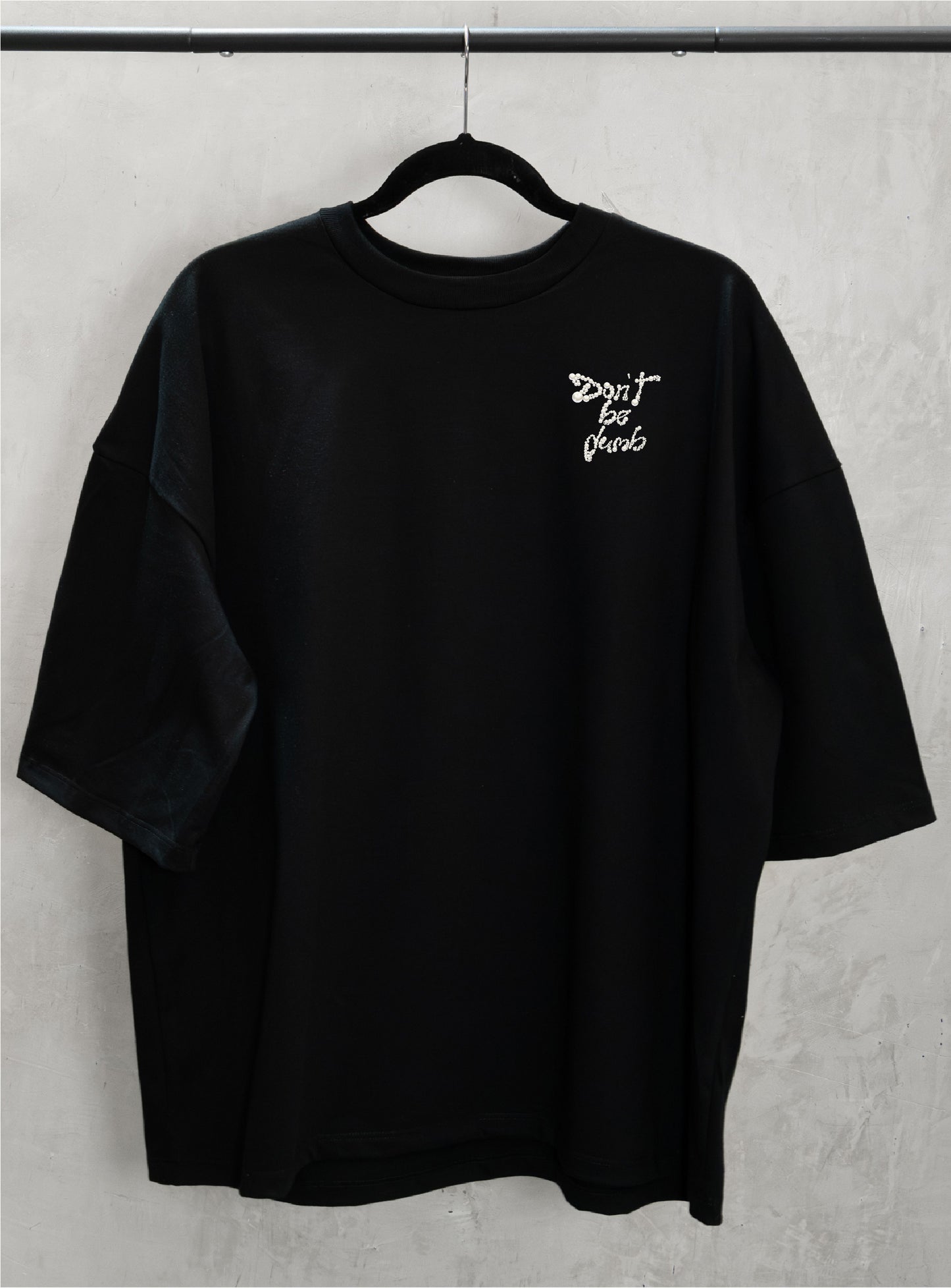Don’t be dumb Tshirt